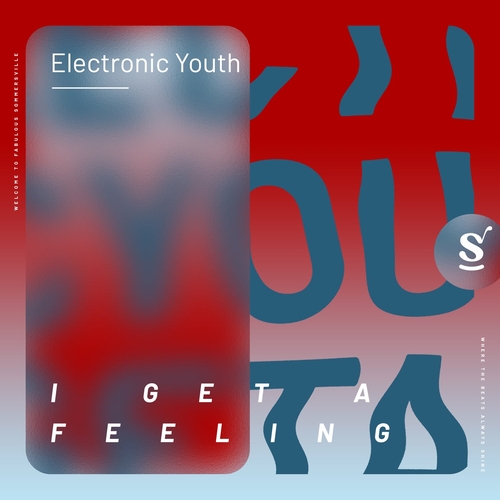 Electronic Youth - I Get A Feeling [SVR024]